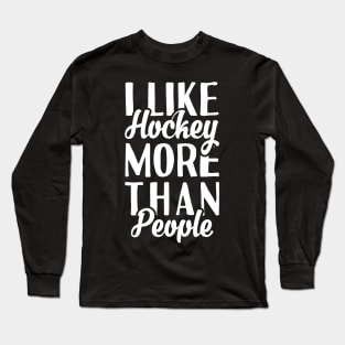 I Like Hockey Long Sleeve T-Shirt